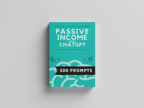 Passive Income with ChatGPT (The Ultimate Prompt Engineering Guide for Beginners/ advanced practitioners) eBook | digital download | print